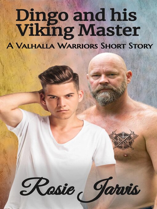 Title details for Dingo and his Viking Master (A Valhalla Warriors Short Story) by Rosie Jarvis - Available